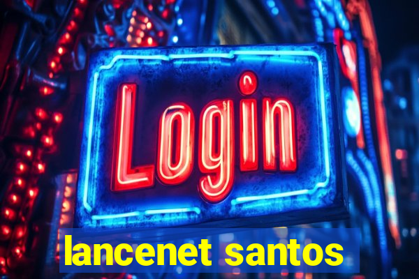 lancenet santos